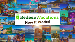 Redeem Vacations — How It Works!