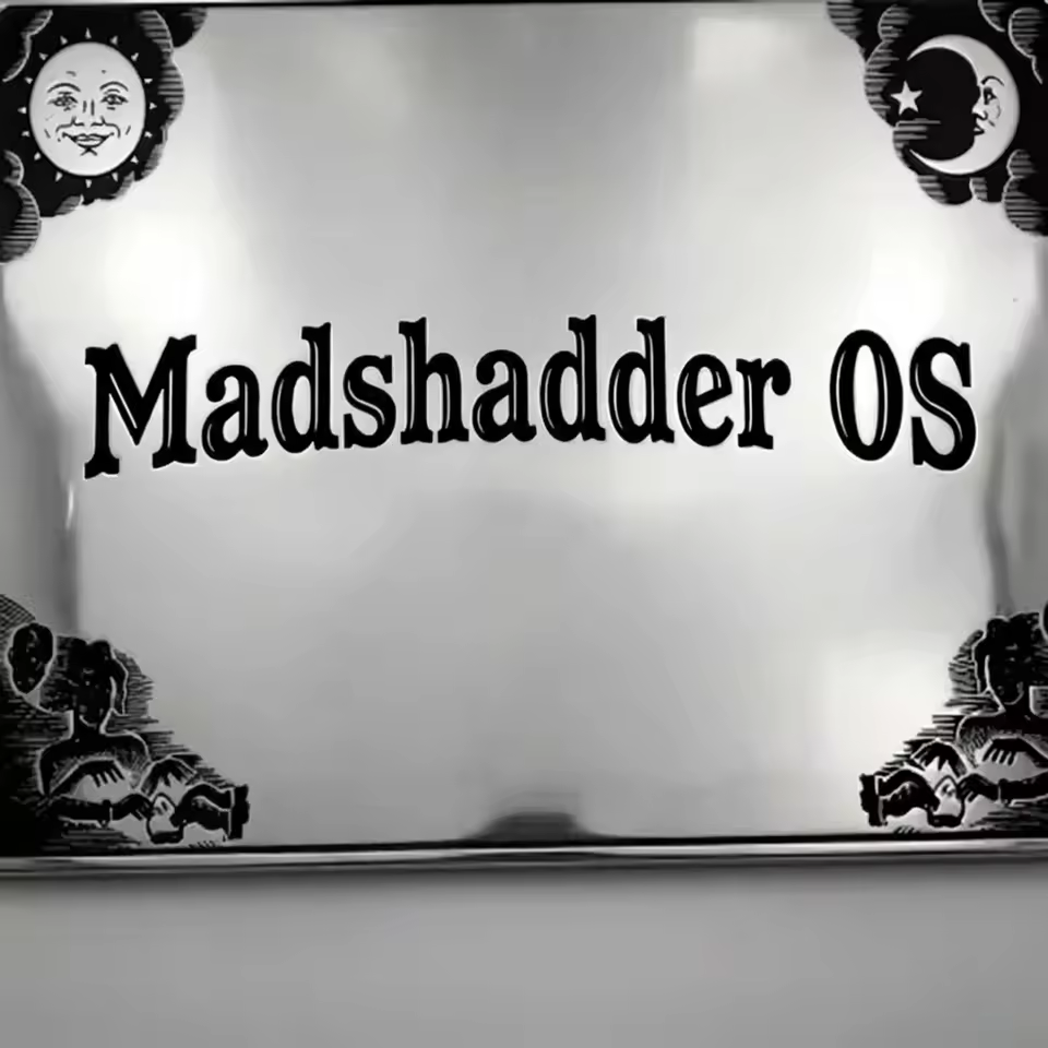 Madshadder OS