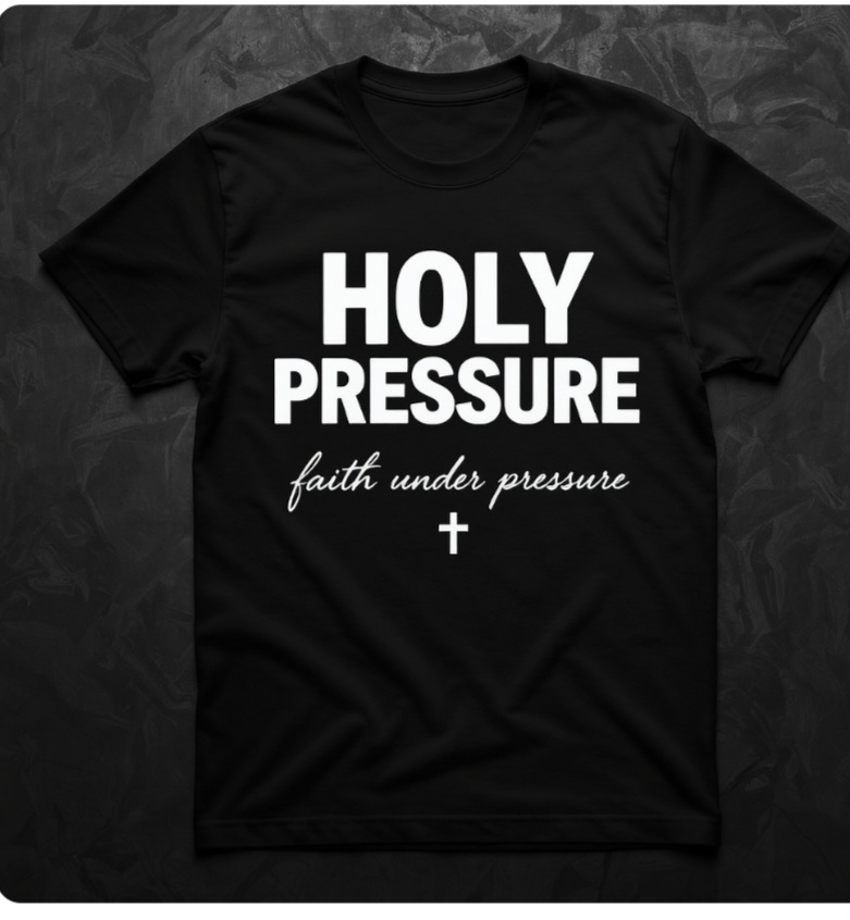 Faith Under Pressure — Holy Pressure
