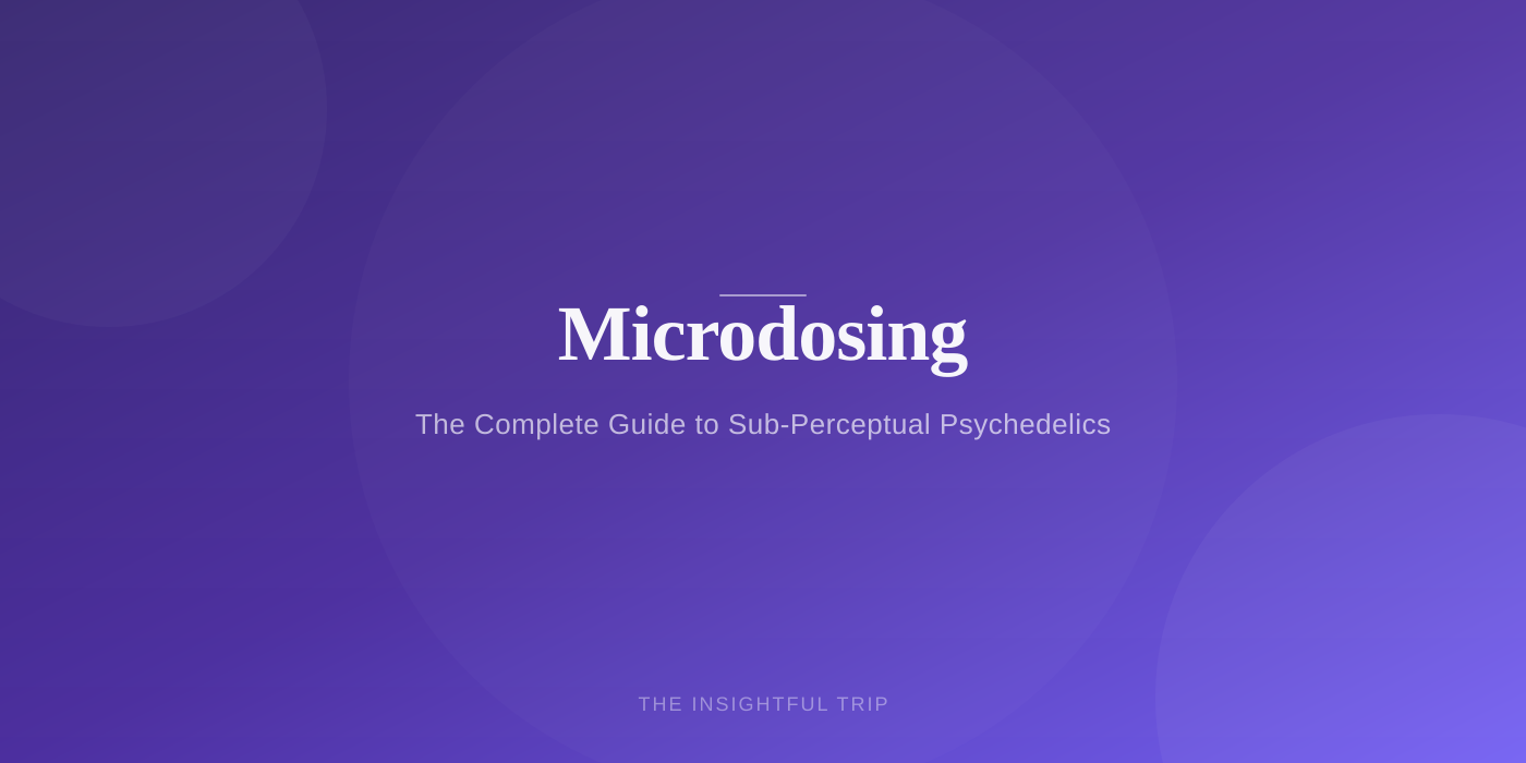 What Is Microdosing? The Complete Guide to Sub-Perceptual Psychedelics