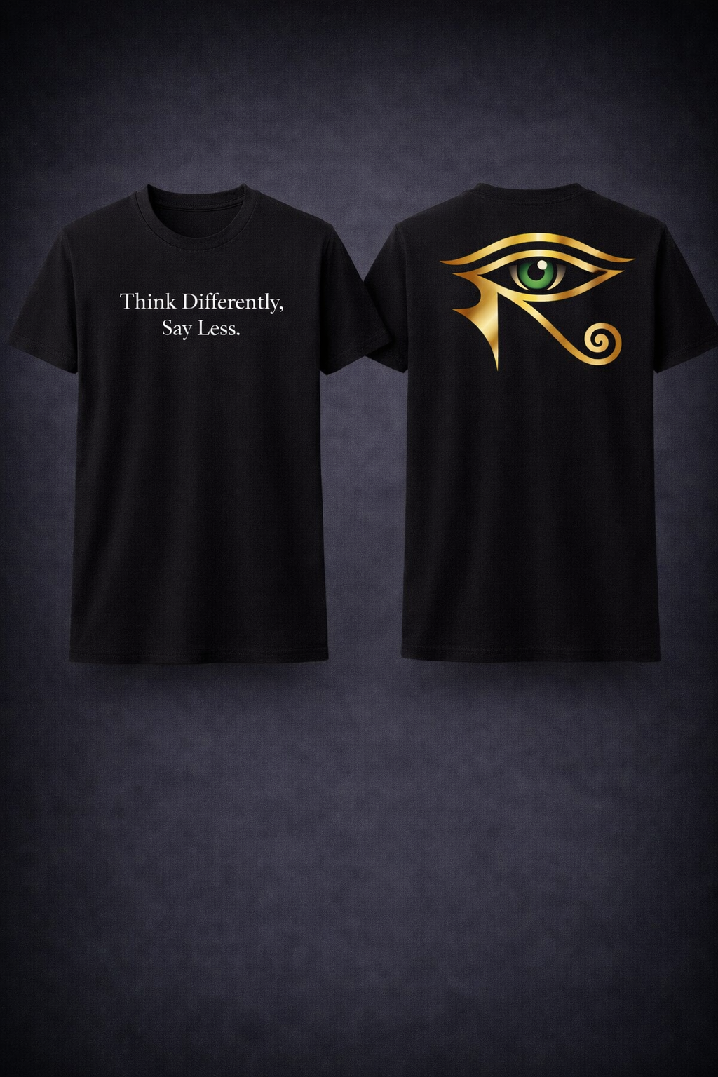 Think Differently, Say Less Tee — black crew neck, front: Think Differently, Say Less. / back: Eye of Horus