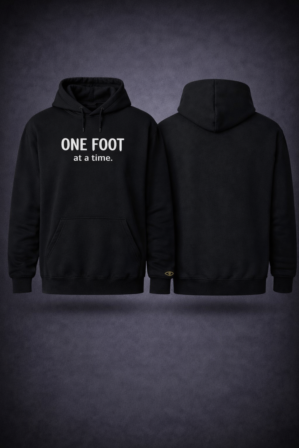 One Foot at a Time Hoodie — black, front: ONE FOOT at a time.