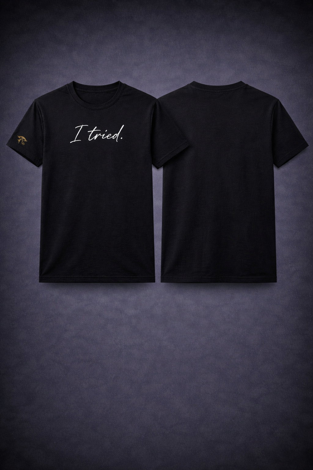 I Tried Tee — black crew neck, front: I tried. in white script