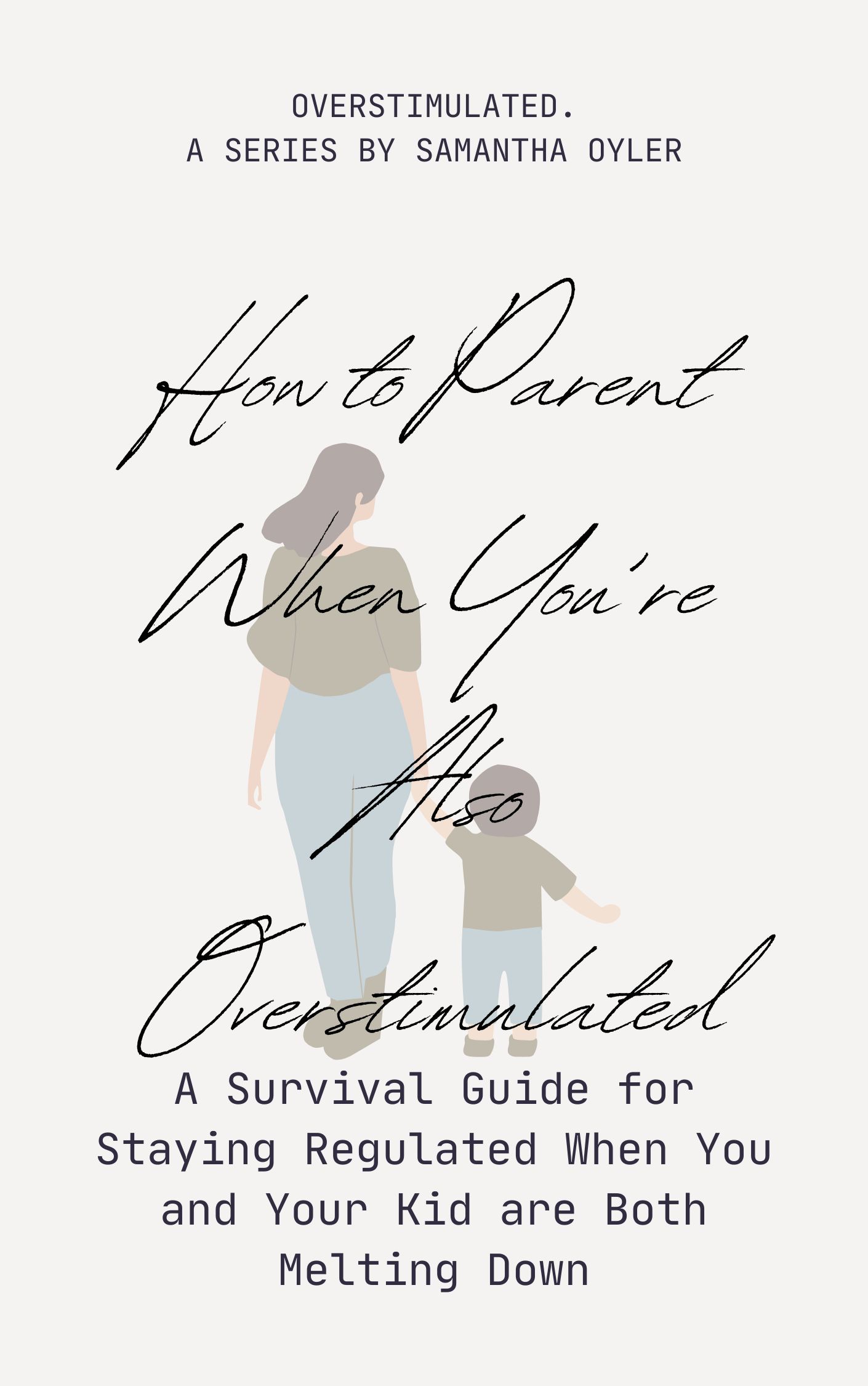 How to Parent When You're Also Overstimulated