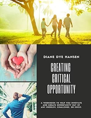 Creating Critical Opportunity — Book by Dr. Diane Dye