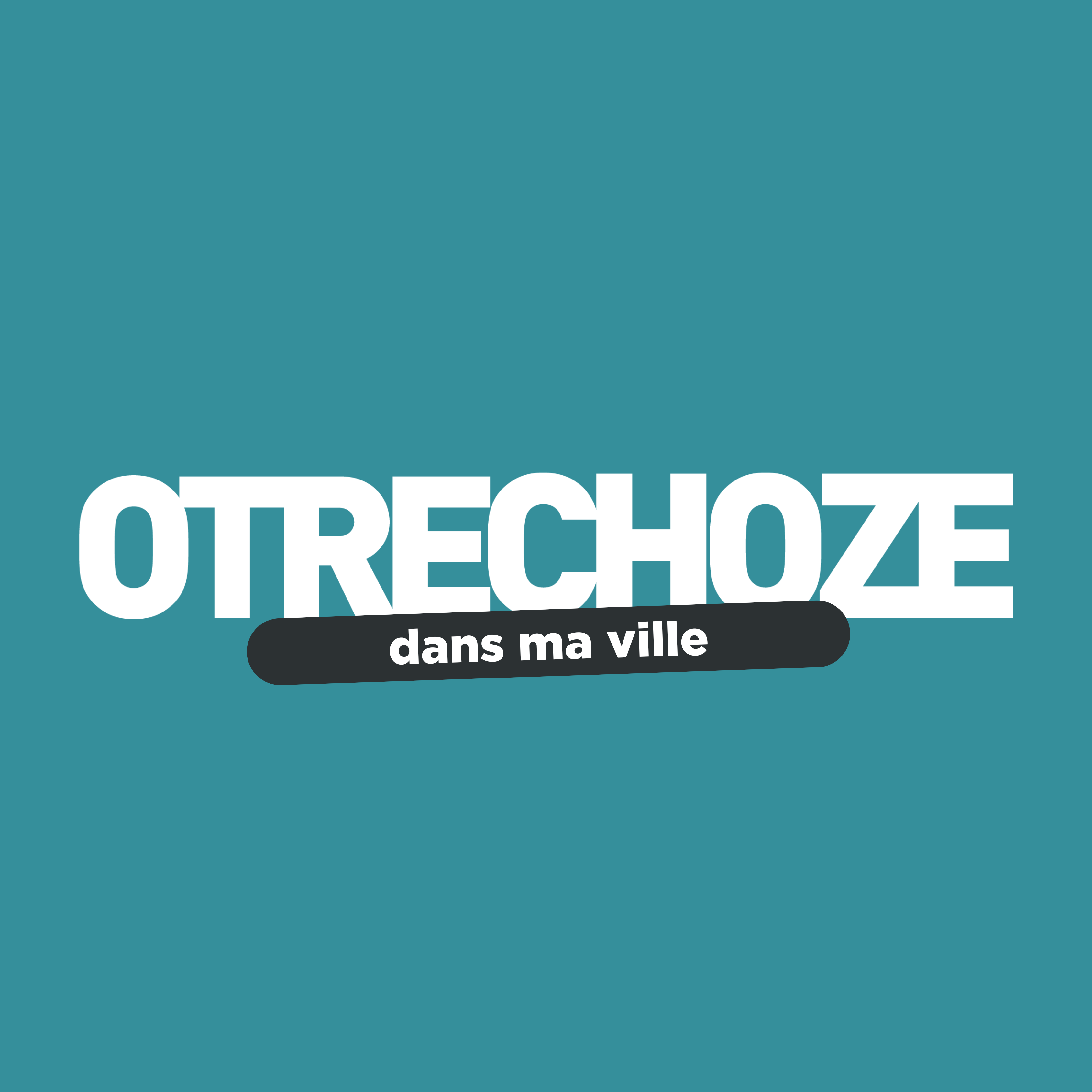 OTRECHOZE dans ma ville