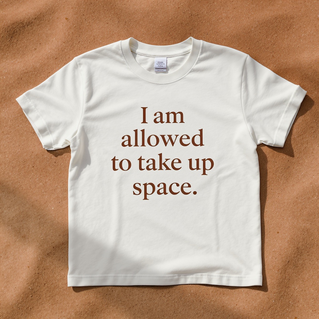 I am allowed to take up space t-shirt — cream cotton, screen printed affirmation