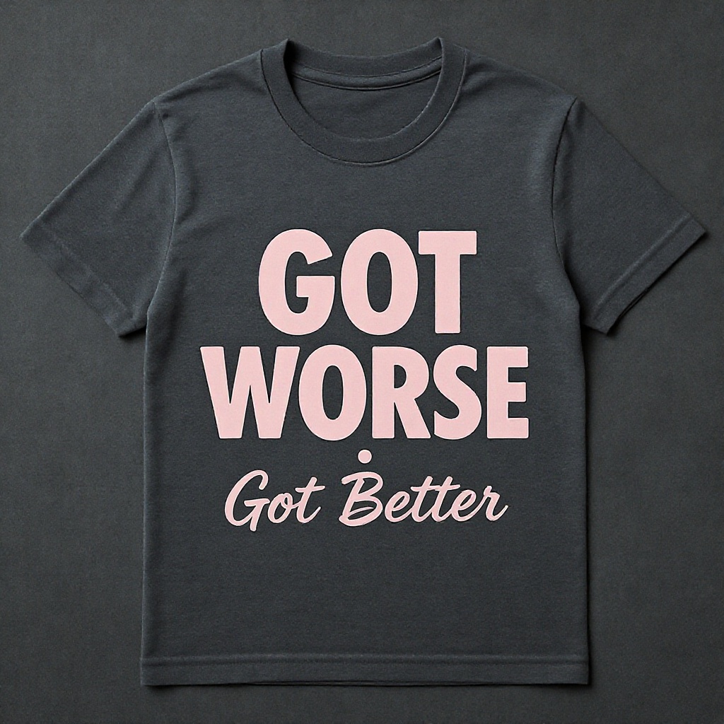 Unbestied — Got Worse, Got Better tee