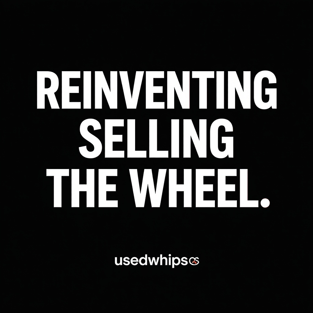 Reinventing selling the wheel.
